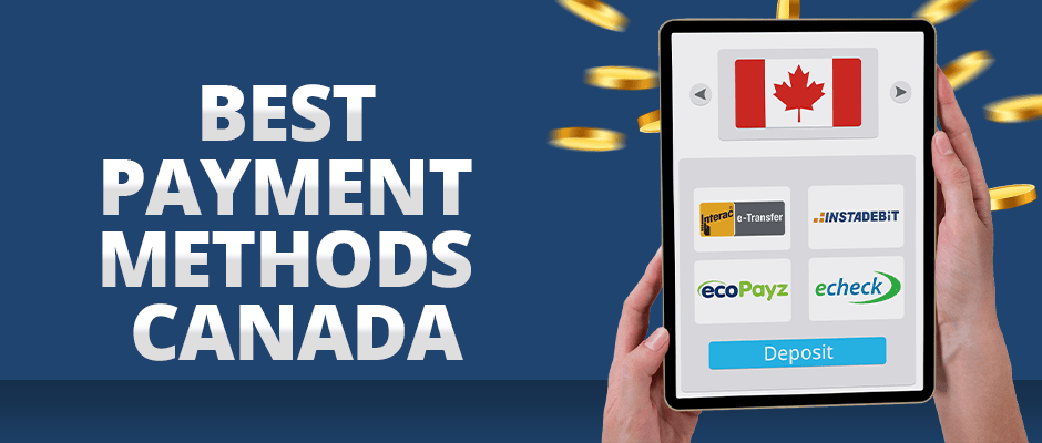 best payment methods for canadian players