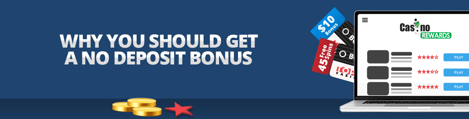 why you should get a no deposit bonus