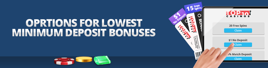 options for lowest minimum deposit bonus